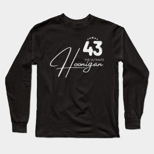 43 The Ultimate Hoonigan Long Sleeve T-Shirt